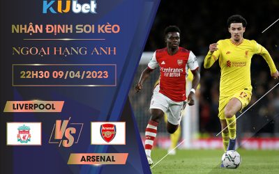 [NGOẠI HẠNG ANH] LIVERPOOL VS ARSENAL 22H30 NGÀY 09/04 - NHẬN ĐỊNH BÓNG ĐÁ