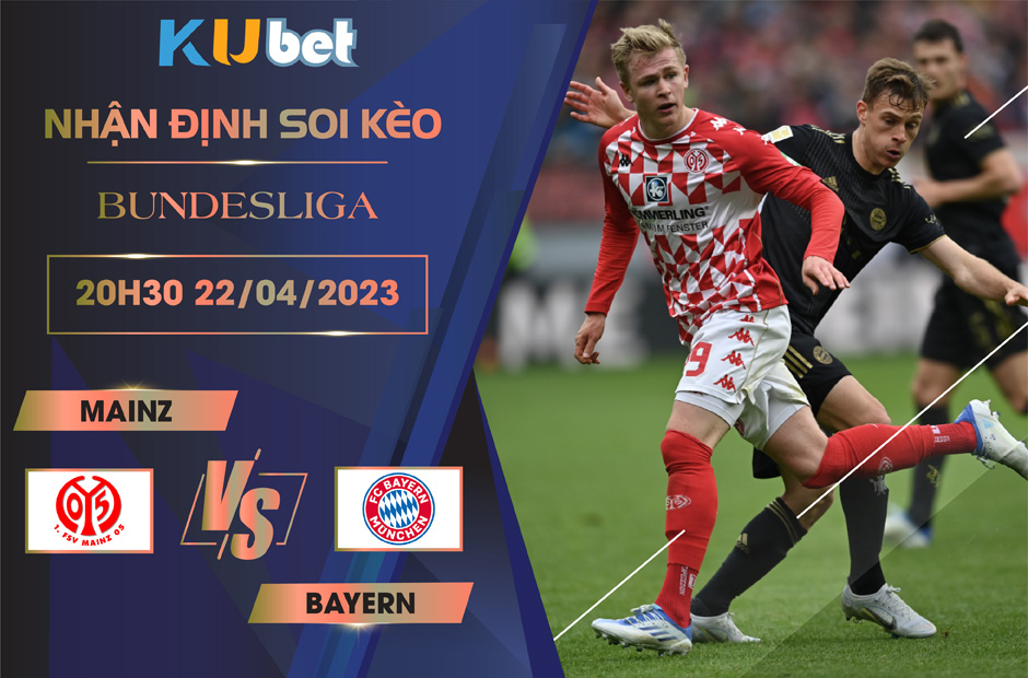 [BUNDESLIGA] MAINZ VS BAYERN 20H30 NGÀY 22/04 - NHẬN ĐỊNH BÓNG ĐÁ