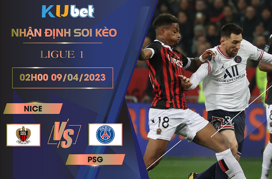 [LIGUE 1] NICE VS PSG 02H00 NGÀY 09/04 - NHẬN ĐỊNH BÓNG ĐÁ