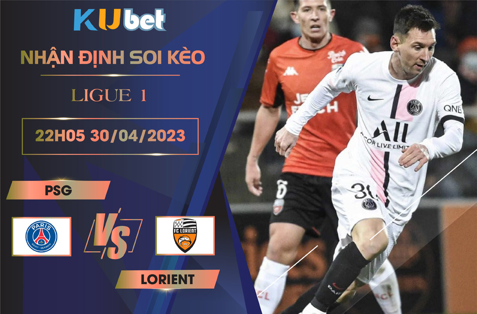 [ LIGUE 1 ] PSG VS LORIENT 22H05 NGÀY 30/04 - NHẬN ĐỊNH BÓNG ĐÁ