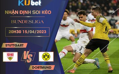 [ BUNDESLIGA ] STUTTGART VS DORTMUND 20H30 NGÀY 15/04 - NHẬN ĐỊNH BÓNG ĐÁ