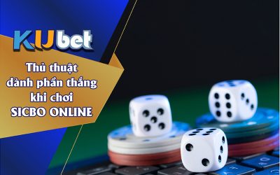 HÉ LỘ THỦ THUẬT DÀNH PHẦN THẮNG KHI CHƠI SICBO ONLINE