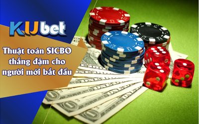 THUẬT TOÁN SICBO THẮNG ĐẬM CHO NGƯỜI MỚI BẮT ĐẦU