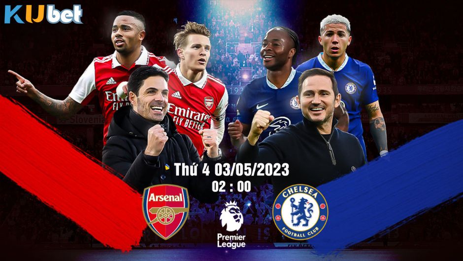 Đại chiến giữa Chelsea vs Arsenal ngày 3/5/2023 vào lúc 02:00 AM