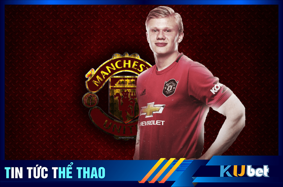 Man Utd tiếc nuối mùa giải trước không mua Haaland