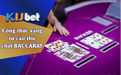 Các quy tắc vàng khi chơi Baccarat