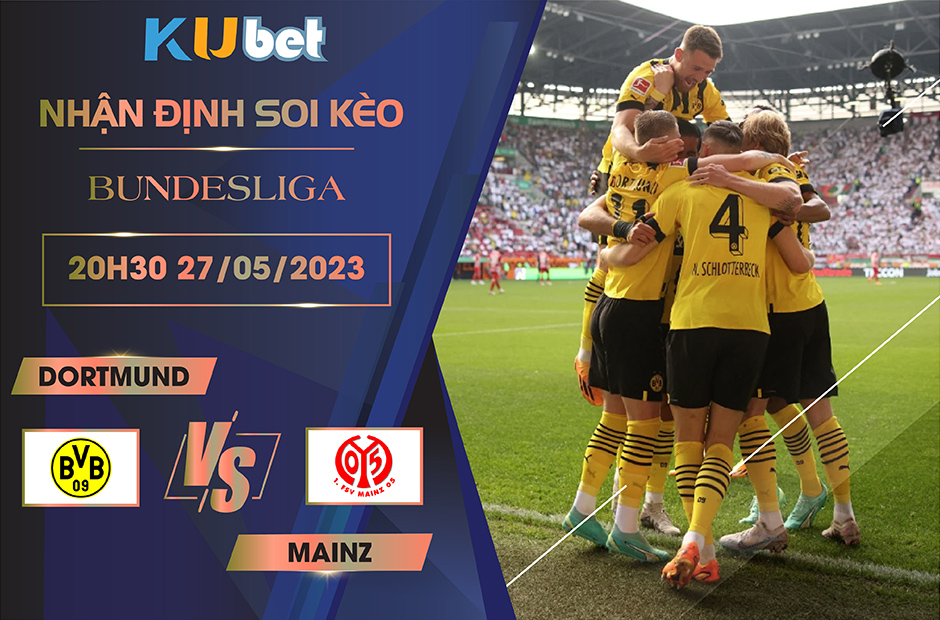 [BUNDESLIGA] DORTMUND VS MAINZ 20H30 NGÀY 27/05 - NHẬN ĐỊNH BÓNG ĐÁ