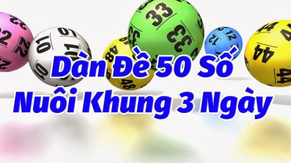 Cược dàn đề 50 số đặc biệt khung 3 ngày