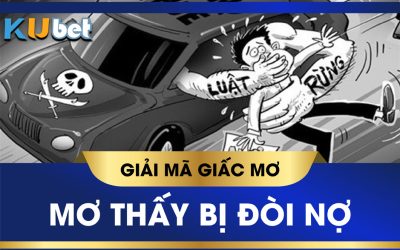 Nằm mơ thấy bị đòi nợ - Giải mã giấc mơ đánh con gì trúng lớn