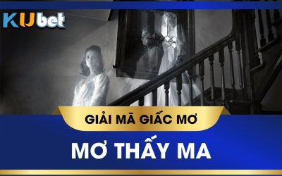 Giải mã một cách chi tiết chiêm bao thấy ma