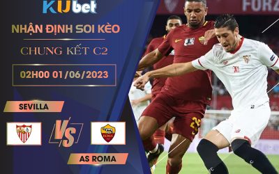 AS Roma hay Sevilla sẽ dành được chiến thắng chung cuộc đêm nay ?