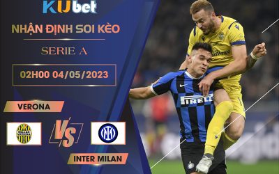 [ SERIE A ] VERONA VS INTER MILAN 02H00 NGÀY 04/05 - NHẬN ĐỊNH BÓNG ĐÁ