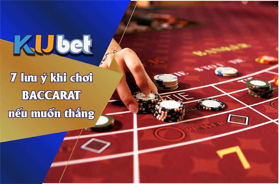 TỔNG HỢP 7 LƯU Ý KHI CHƠI BACCARAT NẾU MUỐN THẮNG