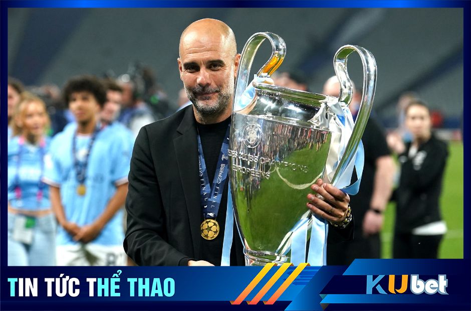 HLV Pep vô địch Champions League cũng CLB Man City sau 7 năm cập bến.