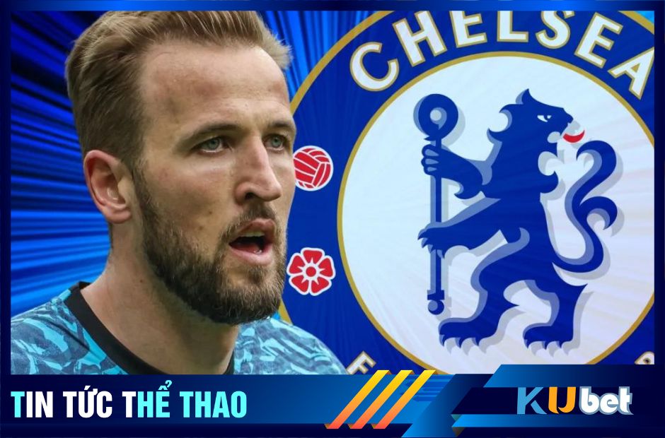 Chelsea nâng cấp đội hình cực khủng Kane là mục tiêu của Chelsea hè này