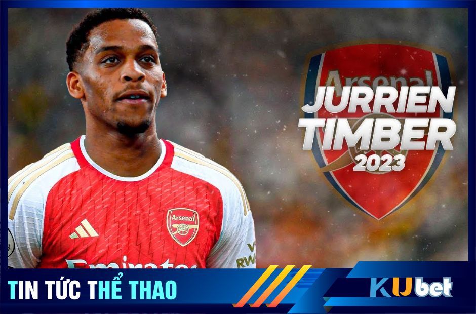 Arsenal tự tin có thêm bom tấn thứ 2 đó là Jurrien Timber