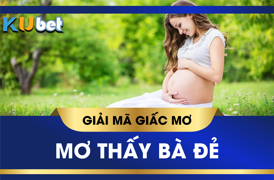 Mơ thấy bà đẻ