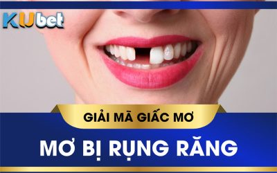 Nằm mơ thấy rụng răng nên đánh lô đề con gì dễ thắng