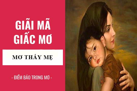 Mơ thấy mẹ là điềm báo gì?