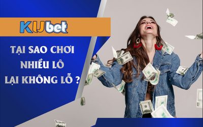 TẠI SAO CHƠI NHIỀU CON LÔ SẼ KHÔNG LỖ VỐN?