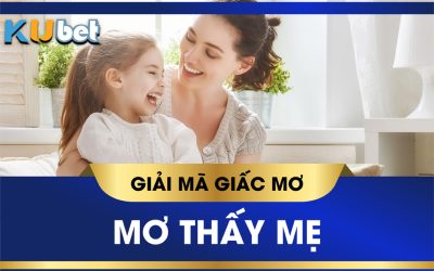 Nằm mơ thấy mẹ đánh con gì ?