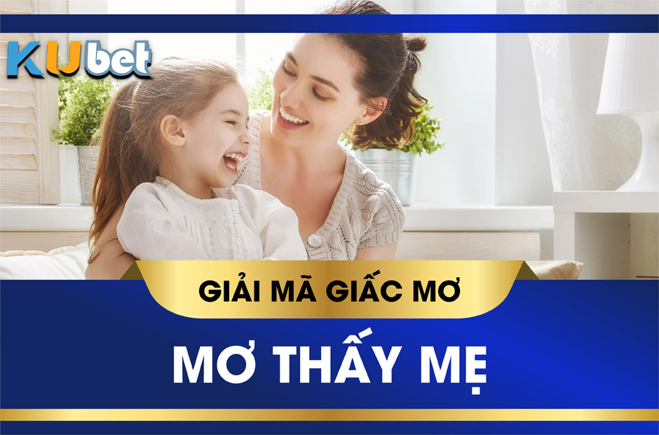 Nằm mơ thấy mẹ đánh con gì ?