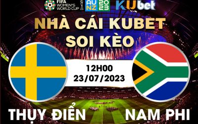 [ WORLD CUP NỮ 2023] THỤY ĐIỂN VÀ NAM PHI 12H00 NGÀY 23/7