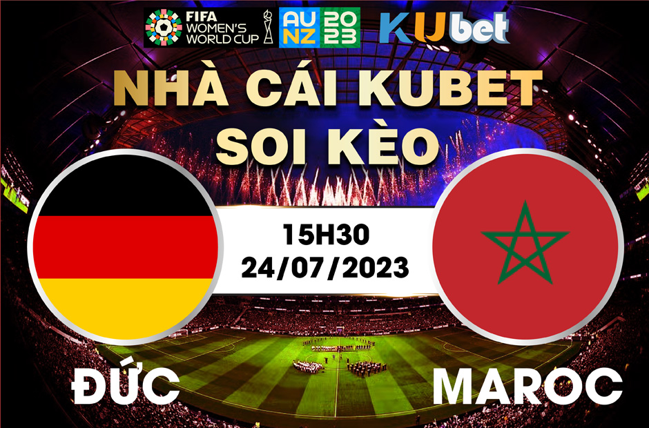 [ WORLD CUP NỮ 2023] ĐỨC VÀ MOROCCO 15H30 NGÀY 24/7