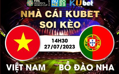 [ WORLD CUP NỮ 2023] BỒ ĐÀO NHA VÀ VIỆT NAM 14H30 NGÀY 27/7