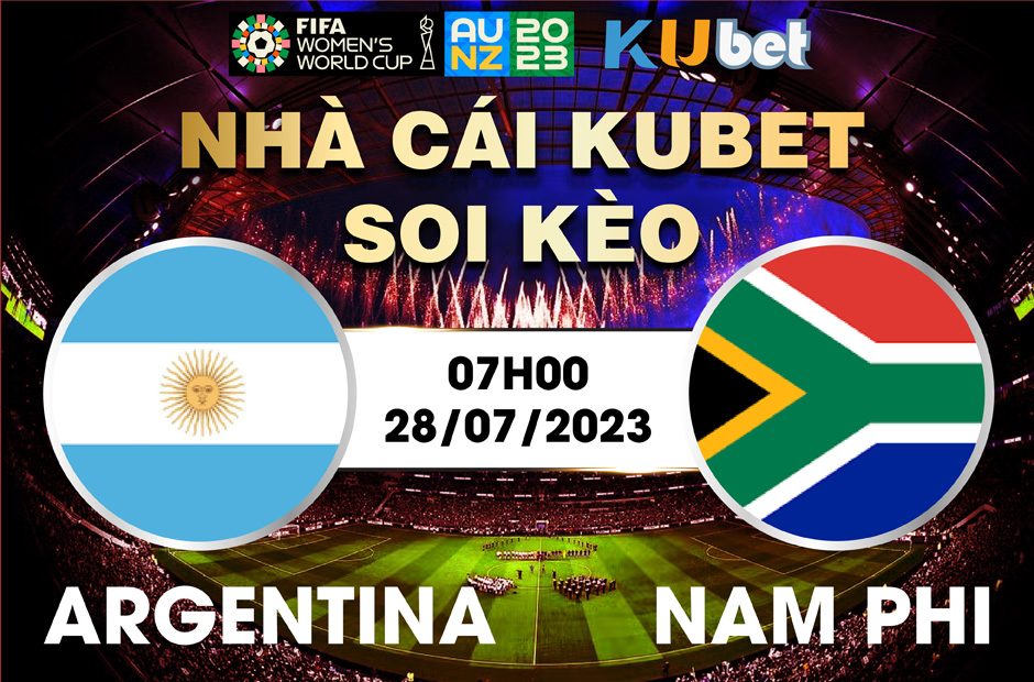 [ WORLD CUP NỮ 2023] ARGENTINA VÀ NAM PHI 07H00 NGÀY 28/7 - NHẬN ĐỊNH BÓNG ĐÁ