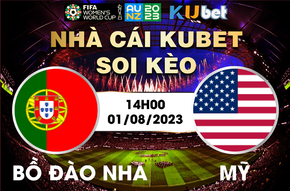 [ WORLD CUP NỮ 2023] BỒ ĐÀO NHA VÀ MỸ 14H00 NGÀY 01/8 - NHẬN ĐỊNH BÓNG ĐÁ