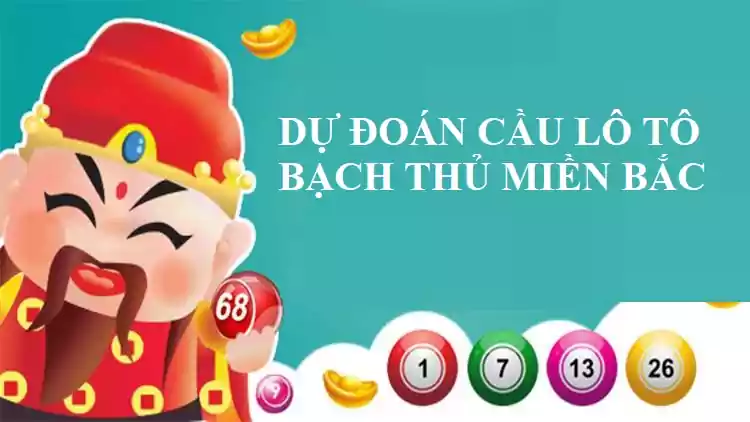 Dự đoán cầu lô miền Bắc hôm nay theo phương pháp bạc nhớ