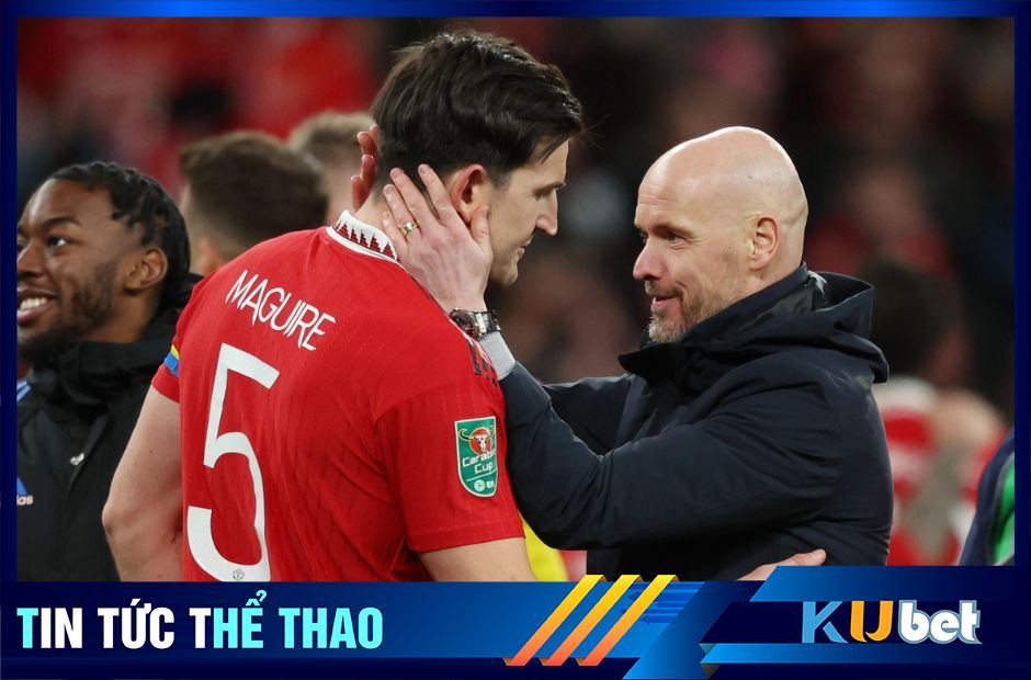 Harry Maguire đã từng rất được HLV ten Hag cưng chiều