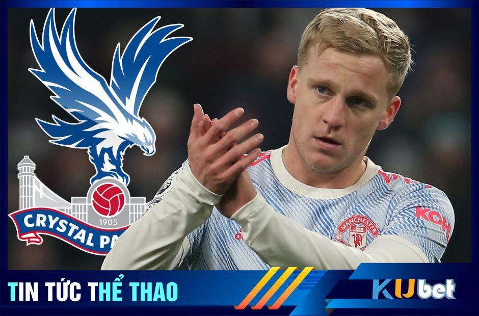 Crystal Palace đang dành sự quan tâm cho Donny Van De Beek