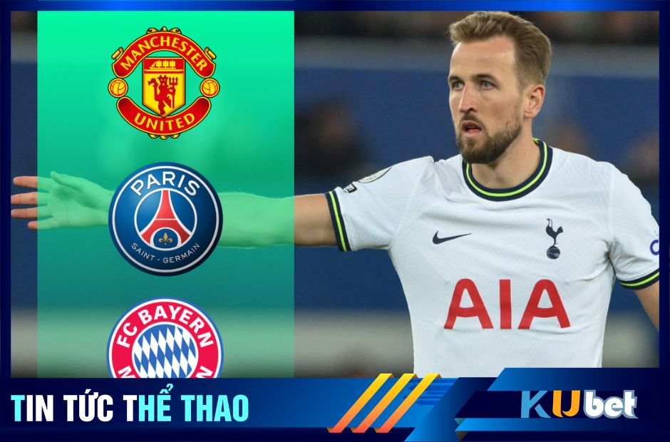 Psg nhảy nào tranh giành Harry Kane cùng Mu và Bayern Munich