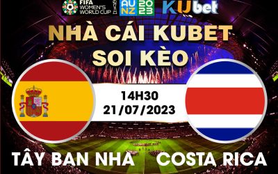 [ WORLD CUP NỮ 2023] T Y BAN NHA VS COSTA RICA 14H30 NGÀY 21/7