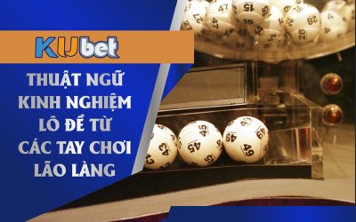 THUẬT NGỮ - KINH NGHIỆM TỪ CÁC TAY CHƠI LÃO LÀNG