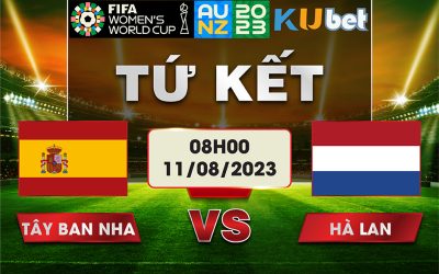 [ WORLD CUP NỮ 2023] TÂY BAN NHA VS HÀ LAN 08H00 NGÀY 11/08 - NHẬN ĐỊNH BÓNG ĐÁ