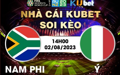 [ WORLD CUP NỮ 2023] NAM PHI VS ITALIA 14H00 NGÀY 02/8 - NHẬN ĐỊNH BÓNG ĐÁ