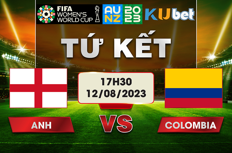 [ WORLD CUP NỮ 2023] ANH VS COLOMBIA 17H30 NGÀY 12/08 - NHẬN ĐỊNH BÓNG ĐÁ