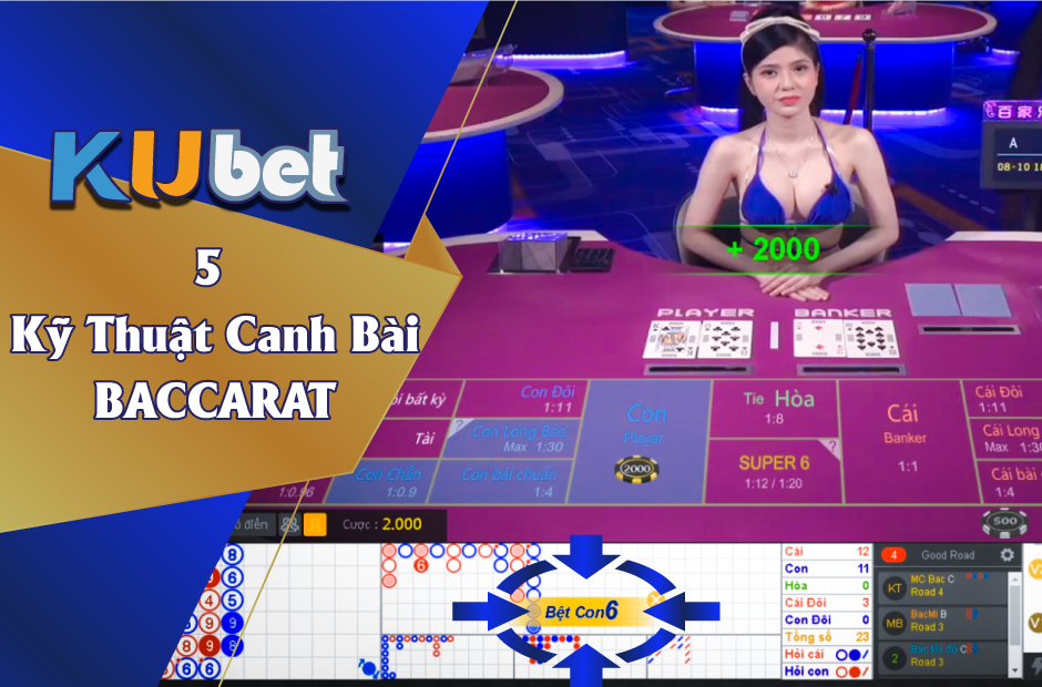 CHIẾN THUẬT ĐẶC BIỆT CƯỢC BACCARAT TẠI KUBET