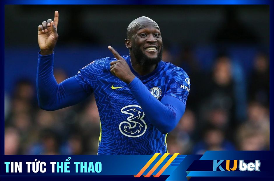 Kubet cập nhật hình ảnh Lukaku khi còn khoác áo CLB Chelsea