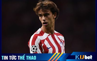 Kubet cập nhật hình ảnh Joao Felix trong màu áo CLB Atletico Madrid