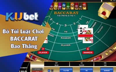 CHUYÊN GIA KUBET HƯỚNG DẪN LUẬT CHƠI BACCARAT THẮNG LỚN