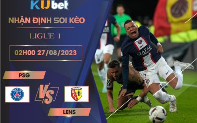 [LIGUE 1] PSG VS LENS 02H00 NGÀY 27/08- NHẬN ĐỊNH BÓNG ĐÁ KUBET