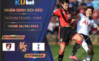 [NGOẠI HẠNG ANH] BOURNEMOUTH VS TOTTENHAM 18H30 NGÀY 26/08- NHẬN ĐỊNH BÓNG ĐÁ KUBET