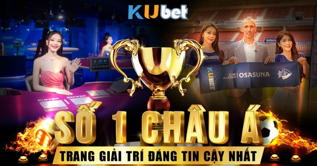 Nhà cái Kubet được thành lập 18 năm và đang đứng đầu tại thị trường Châu Á 