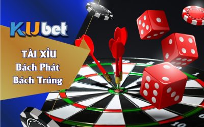 5 BÍ QUYẾT CHƠI TÀI XỈU KUBET BÁCH PHÁT BÁCH TRÚNG