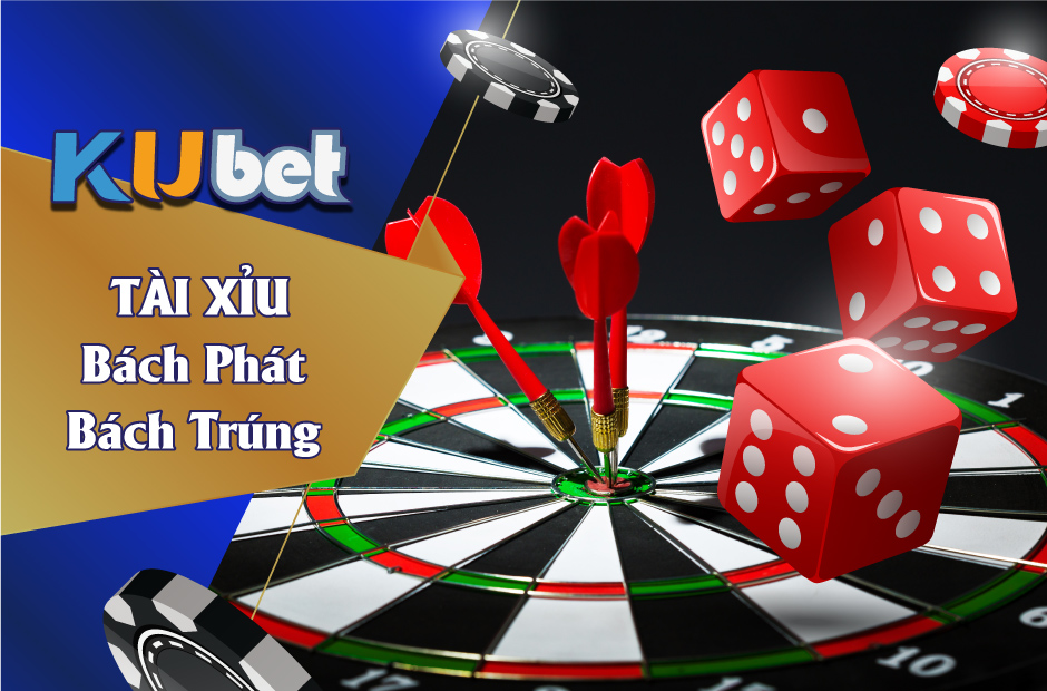 5 BÍ QUYẾT CHƠI TÀI XỈU KUBET BÁCH PHÁT BÁCH TRÚNG