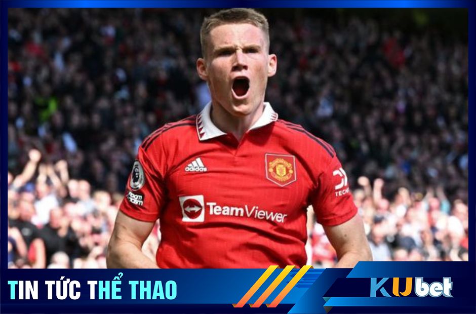 Scott McTominay là mãnh ghép mà Man Utd cần có trong đội hình - Kubet cập nhật